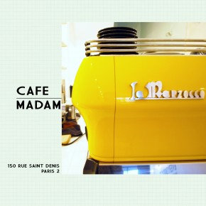 CAFÉ MADAM CAFÉ MADAM