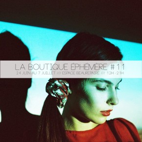 SAVE THE DATE : LA BOUTIQUE EPHEMERE #11 SAVE THE DATE : LA BOUTIQUE EPHEMERE #11
